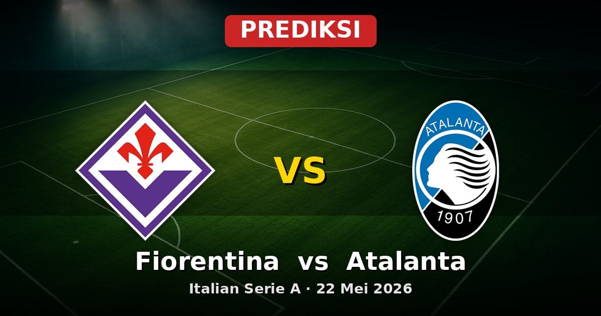 Prediksi Fiorentina vs Atalanta Serie A 22 Mei 2026