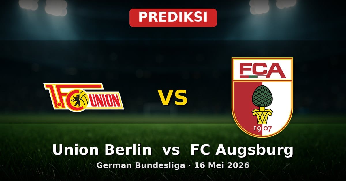 Prediksi Union Berlin vs FC Augsburg Bundesliga 16 Mei 2026
