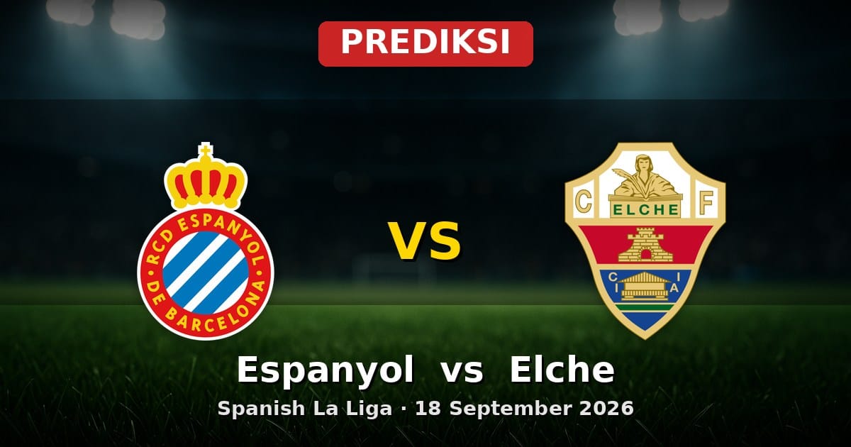 Prediksi Espanyol vs Elche La Liga 18 September 2026