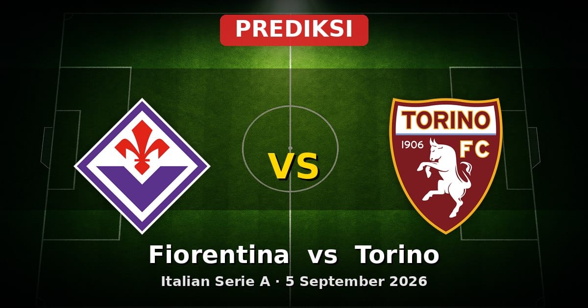 Prediksi Fiorentina vs Torino Serie A 5 September 2026