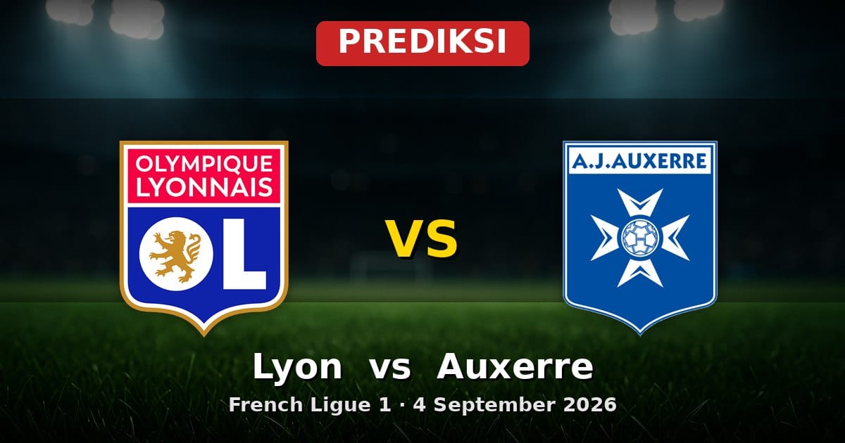 Prediksi Lyon vs Auxerre Liga Prancis 4 September 2026