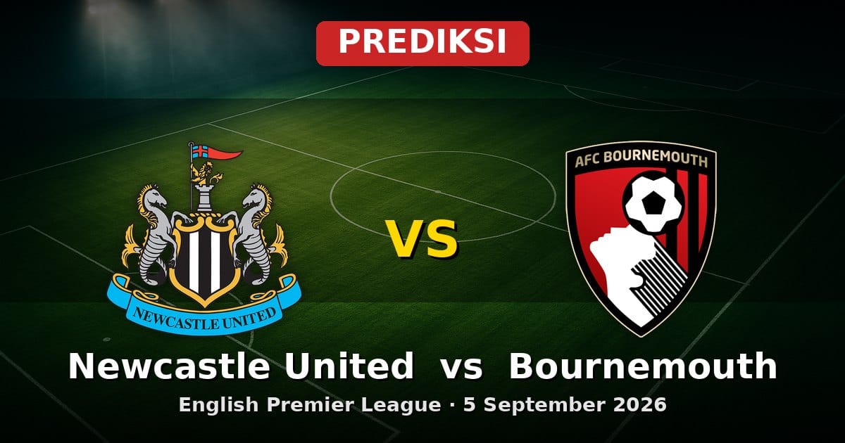 Prediksi Newcastle United vs Bournemouth EPL 5 September 2026