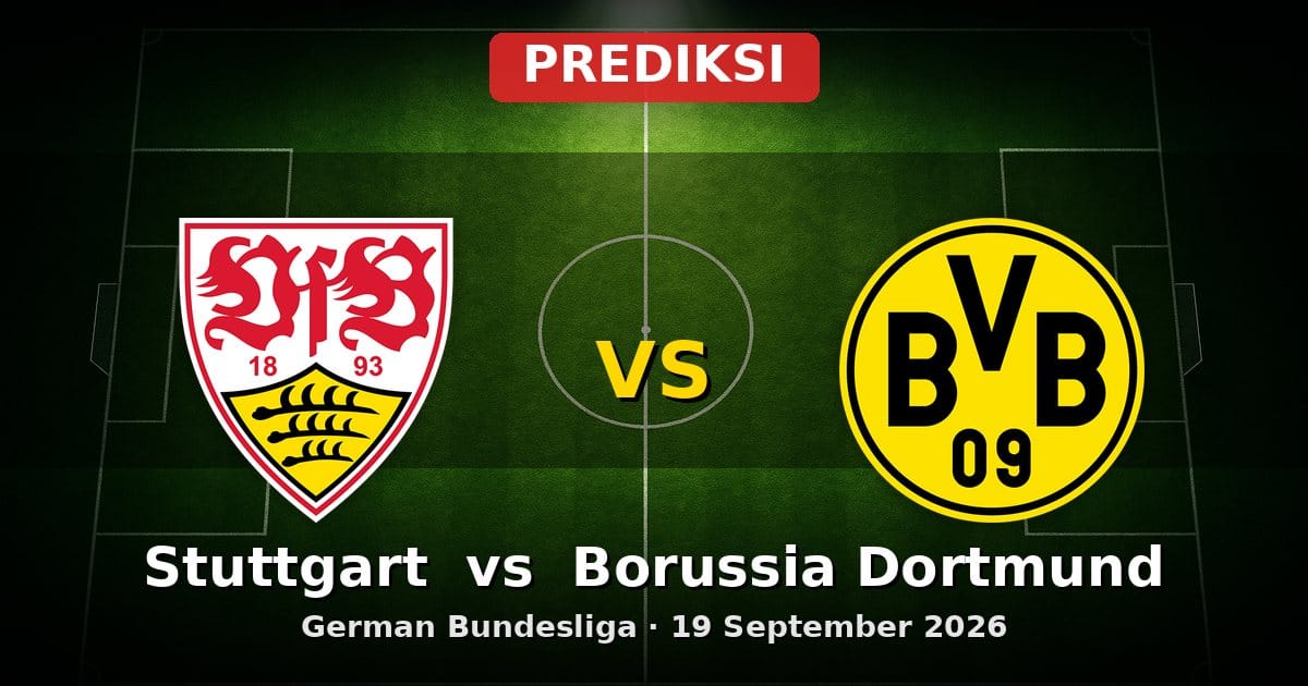 Prediksi Stuttgart vs Borussia Dortmund Bundesliga 19 September 2026