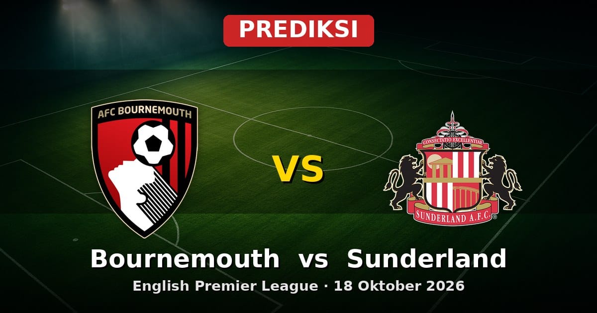 Prediksi Bournemouth vs Sunderland: Duel Krusial EPL 18 Oktober 2026