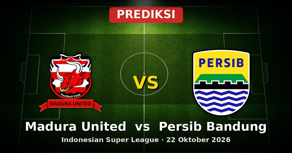 Prediksi Madura United vs Persib Bandung: Duel Sengit Liga Indonesia 22 Okt 2026