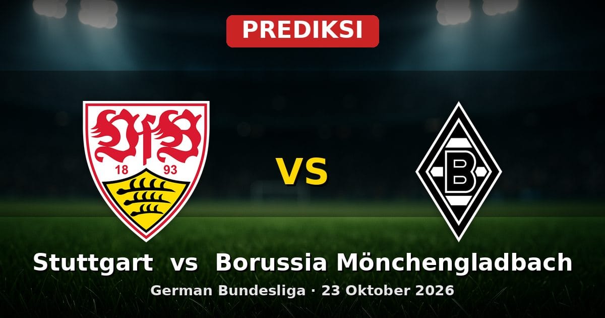 Prediksi Stuttgart vs Borussia Mönchengladbach Bundesliga 23 Oktober 2026