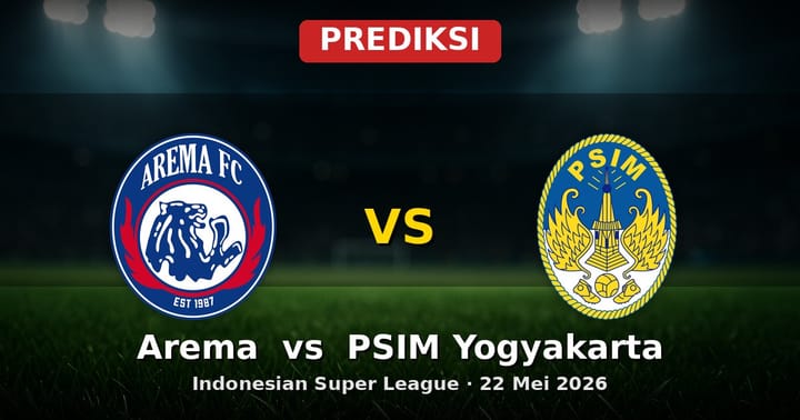 Prediksi Arema vs PSIM Yogyakarta: Duel Sengit Indonesian Super League 22 Mei