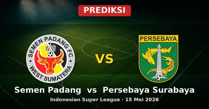 Prediksi Semen Padang vs Persebaya Surabaya Liga Indonesia 15 Mei 2026