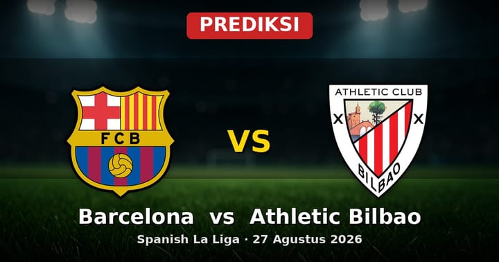 Prediksi Barcelona vs Athletic Bilbao La Liga 27 Agustus 2026