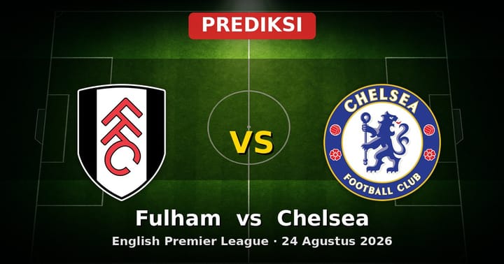 Prediksi Fulham vs Chelsea: Laga Sengit EPL 24 Agustus 2026