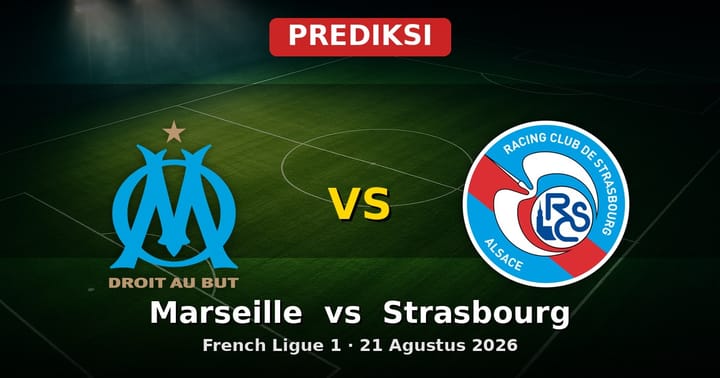 Prediksi Marseille vs Strasbourg: Duel Sengit Ligue 1 21 Agustus 2026