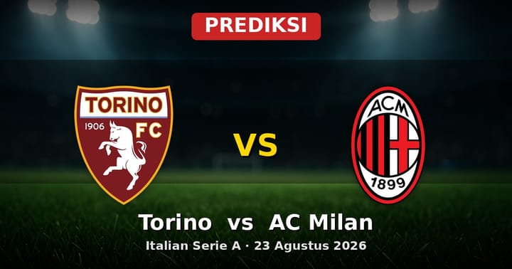 Prediksi Torino vs AC Milan Serie A 23 Agustus 2026