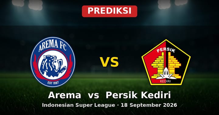 Prediksi Arema vs Persik Kediri Liga Indonesia 18 September 2026
