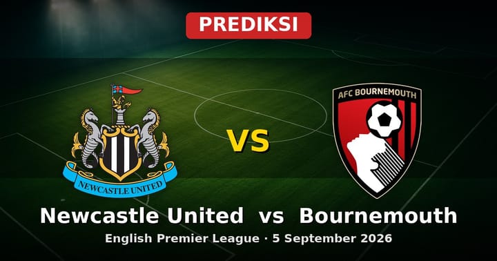 Prediksi Newcastle United vs Bournemouth EPL 5 September 2026