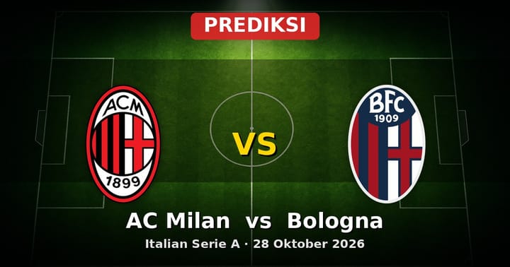 Prediksi AC Milan vs Bologna Serie A 28 Oktober 2026