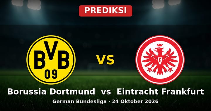 Prediksi Borussia Dortmund vs Eintracht Frankfurt Bundesliga 24 Oktober 2026