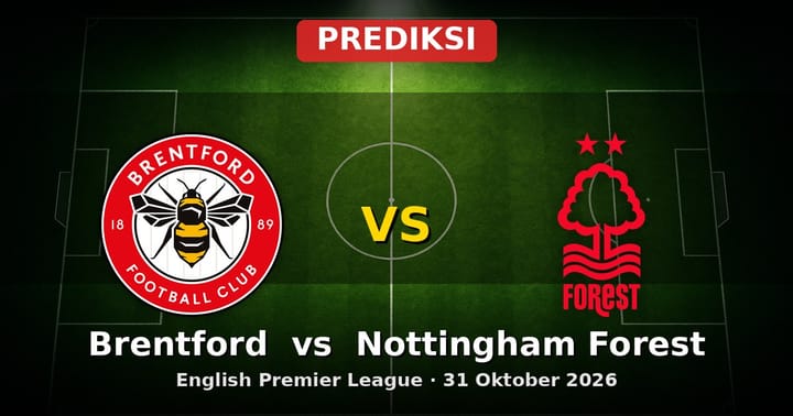 Prediksi Brentford vs Nottingham Forest EPL 31 Oktober 2026