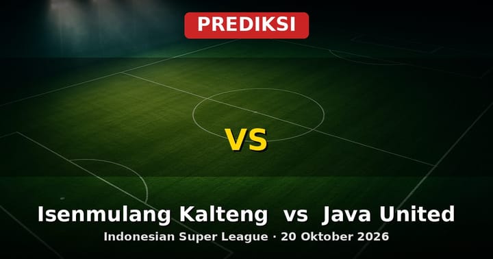 Prediksi Isenmulang Kalteng vs Java United Liga Indonesia 20 Okt 2026