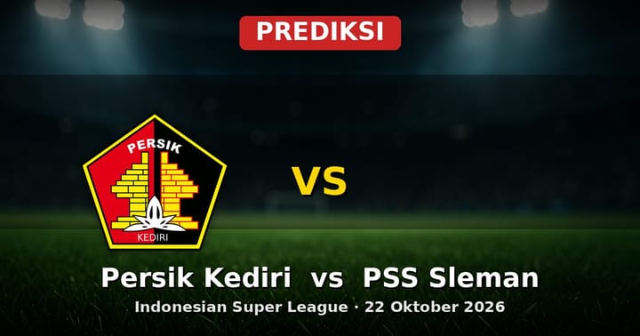 Prediksi Persik Kediri vs PSS Sleman Liga Indonesia 22 Oktober 2026